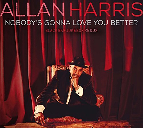 Allan Harris - NobodyS Gonna Love You Better [VINYL]