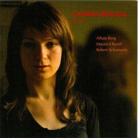 Catalina Butcaru - Berg: Piano Sonata; Ravel: Miroirs; Schumann: Humoreske [CD]