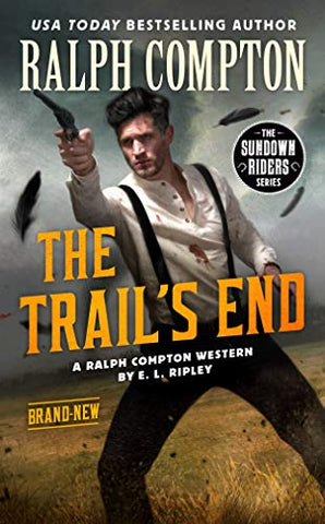 Ralph Compton the Trail's End (Sundown Riders)