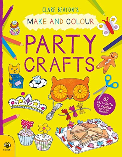 Party Crafts (Make and Colour): 52 Cut-Outs to Colour and Free Stencils (Make & Colour)