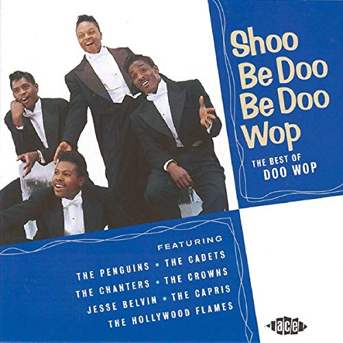 Various Artists - Shoo Be Doo Be Doo Wop: The Best Of Doo Wop [CD]