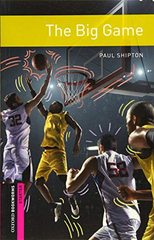 Oxford Bookworms Library: Starter: The Big Game: Graded readers for secondary and adult learners