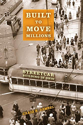 Book cover with sepia-toned image of streetcar and pedestrians, title "Built to Move Millions" displayed.
