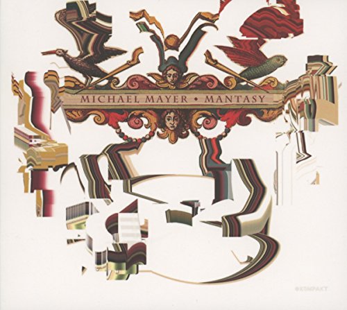 Album cover for "Michael Mayer - Mantasy" with abstract, colorful design and ornate details.