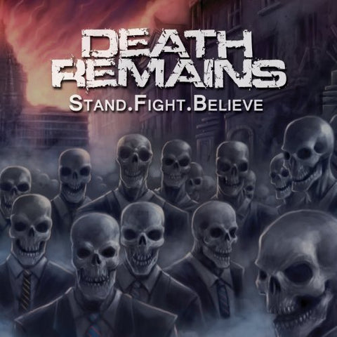 Death Remains - Stand.Fight.Believe [CD]