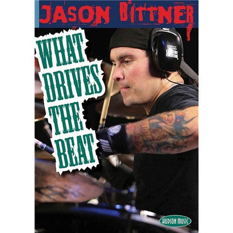 Jason Bittner, What Drives The Beat [DVD]