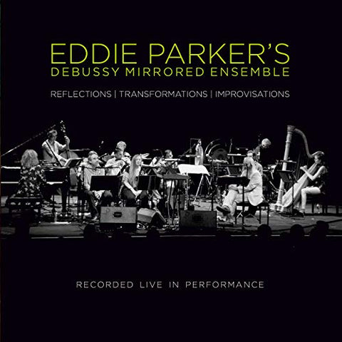 Eddie Parker - Debussy Mirrored Ensemble [CD]