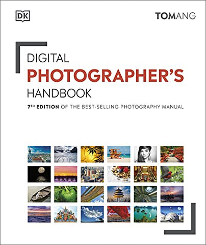 Digital Photographer's Handbook: 7th Edition of the Best-Selling Photography Manual