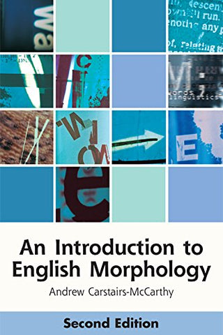 An Introduction to English Morphology: Words and Their Structure (2nd Edition) (Edinburgh Textbooks on the English Language)