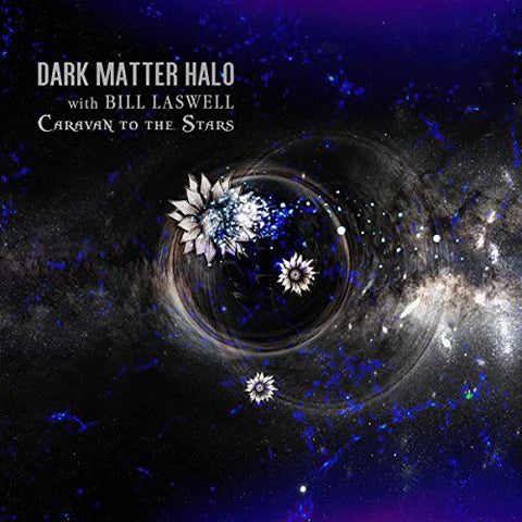 Dark Matter Halo With Bill Las - Caravan To The Stars [CD]