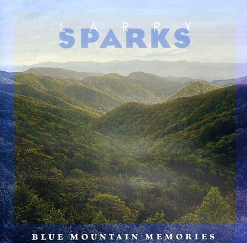 Larry Sparks - Blue Mountain Memories [CD]