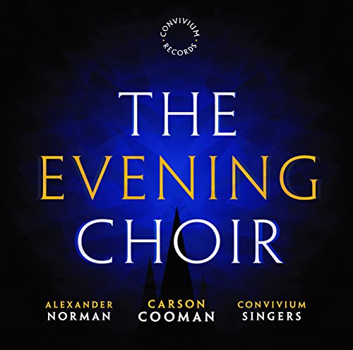 Convivium Singers - Carson Cooman: The Evening Choir [CD]