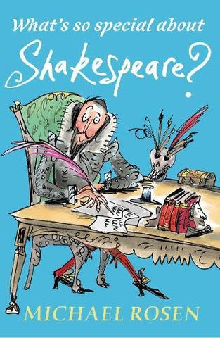 Michael Rosen - What's So Special About Shakespeare?