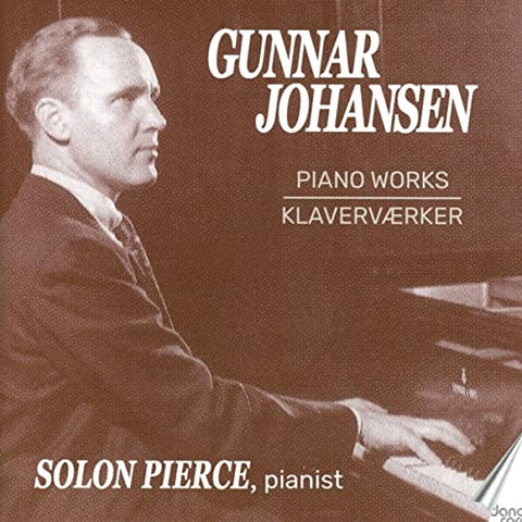 Solon Pierce - Gunnar Johansen: Piano Works [CD]