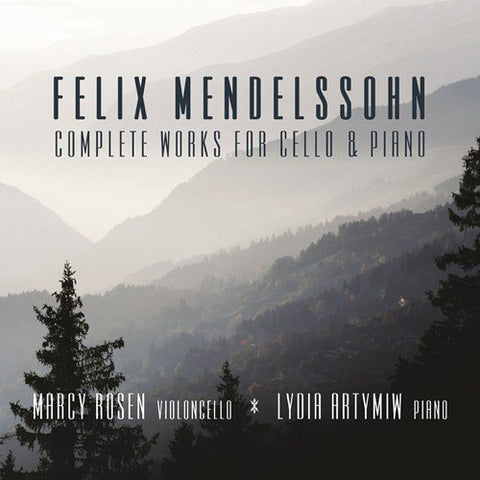 Rosen/artymiw - Felix Mendelssohn: Complete Works for Cello and Piano [CD]