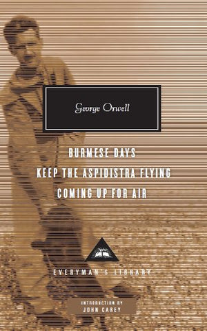 Burmese Days, Keep the Aspidistra Flying, Coming Up for Air: George Orwell