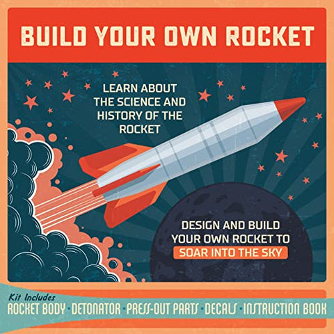 Build Your Own Rocket Kit: Design and Build Your Own Rocket to Soar into the Sky