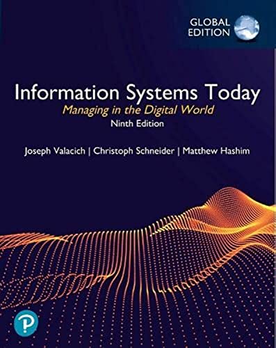 Information Systems Today: Managing in the Digital World, Global Edition