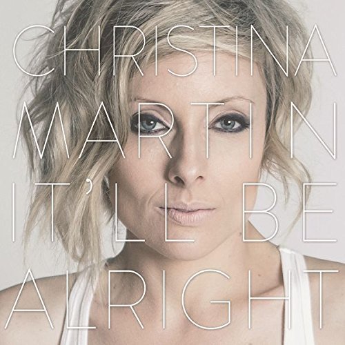 Christina Martin - Itll Be Alright [CD]