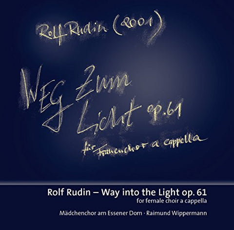 Essen Cathedral Girls Choir - Rudin:Way Into The Light [CD]