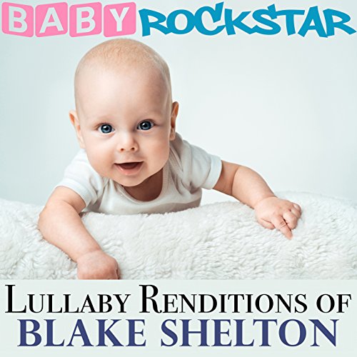 Baby Rockstar - Lullaby Renditions Of Blake Shelton [CD]