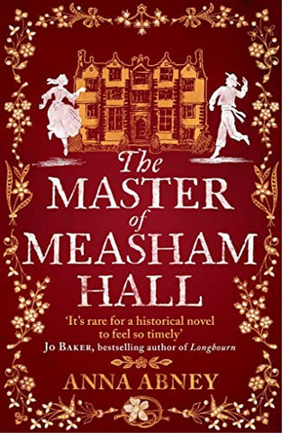 The Master of Measham Hall: a must-read historical novel about survival, love, and family loyalty (Measham Hall, Book 1)