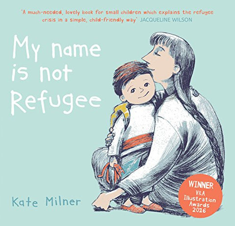 Kate Milner - My Name is Not Refugee