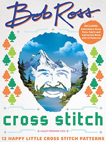 Bob Ross Cross Stitch: 12 Happy Little Cross Stitch Patterns - Includes: Embroidery Hoop, Floss, Fabric and Instruction Book with 12 Patterns! (Original Series)