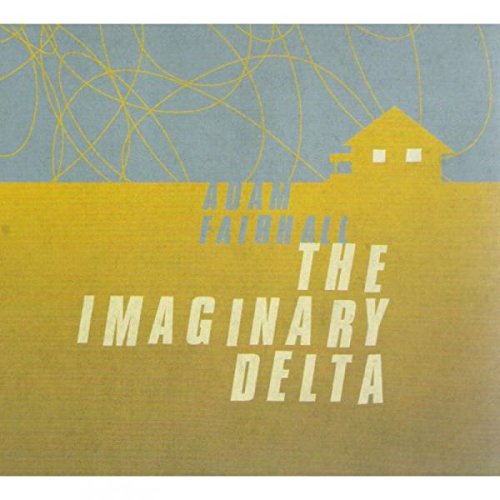 Album cover: yellow house on blue and yellow background with "The Imaginary Delta" text.