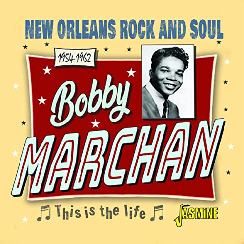 Bobby Marchan - This Is The Life - New Orleans Rock and Soul 1954-1962 [CD]