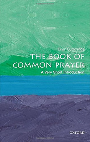 The Book of Common Prayer: A Very Short Introduction (Very Short Introductions)