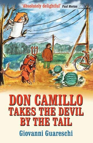 Don Camillo Takes the Devil by the Tail (No. 7 in the Don Camillo Series)