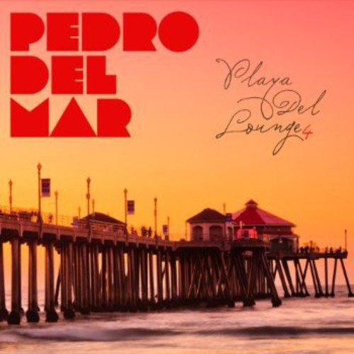 "Album cover featuring a pier at sunset with 'Pedro Del Mar' and 'Playa Del Lounge4'."