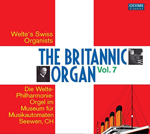 Weltes Swiss Organists - Britannic Organ Vol. 7 [CD]