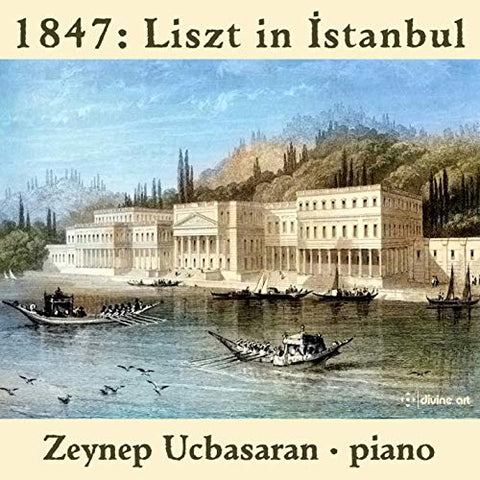 Ucbasaran - 1847: Liszt In Istanbul [CD]