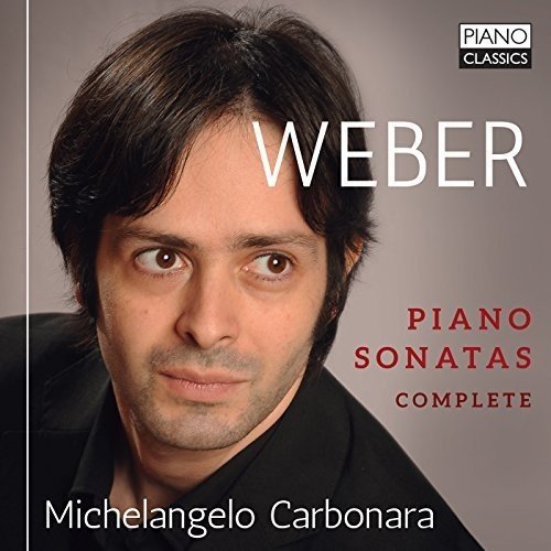 Michelangelo Carbonara - Weber: Complete Piano Sonatas [CD]