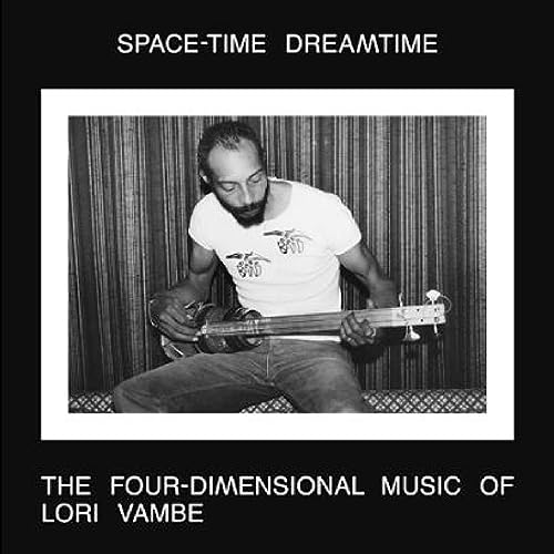 LORI VAMBE - SPACE-TIME DREAMTIME:THE FOUR-DIMENSIONAL MUSIC OF LORI VAMBE [CD]