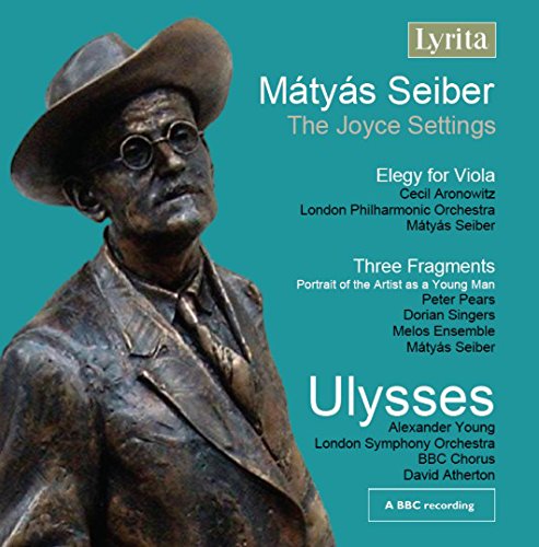 Lso/bbc Chorus/atherton - Mátyás Seiber Ulysses, Elegy for Solo Viola, Three Fragments from 'A Portrait of the Artist as a Young Man' [CD]