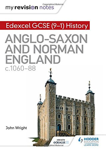 My Revision Notes: Edexcel GCSE  (9-1) History: Anglo-Saxon and Norman England, c1060-88