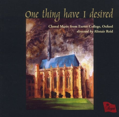 One Thing I Have Desired (Music CD) - One Thing Have I Desired - Choral Music from Exeter College, Oxford Audio CD