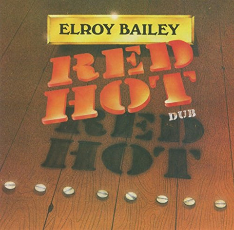 Elroy Bailey - Red Hot Dub  [CD]