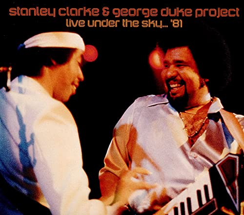 Stanley Clarke & George Duke Project - Live Under The Sky...'81 [CD]