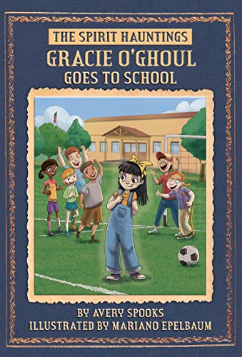Gracie OÃ¢Â€Â™Ghoul Goes to School