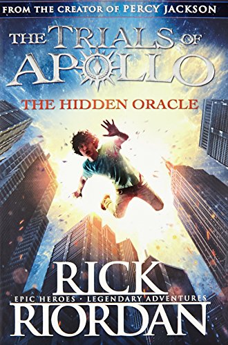 The Hidden Oracle (The Trials of Apollo Book 1): Rick Riordan