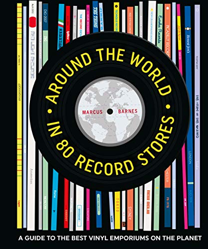Around the World in 80 Record Stores: A guide to the best vinyl emporiums on the planet