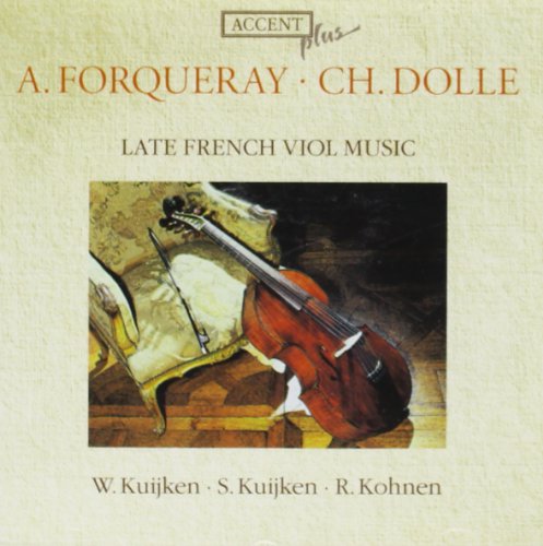 Sigiswald Kuijken, Wieland Kuijken, Robert Kohnen - Forqueray/Dolle - Late French Viol Music [CD]