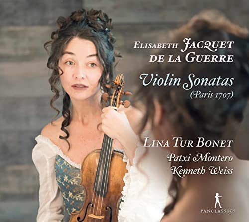 Lina Tur Bonet; Patxi Montero; - Elisabeth Jacquet de la Guerre - Violin Sonatas (Paris 1707) [CD]
