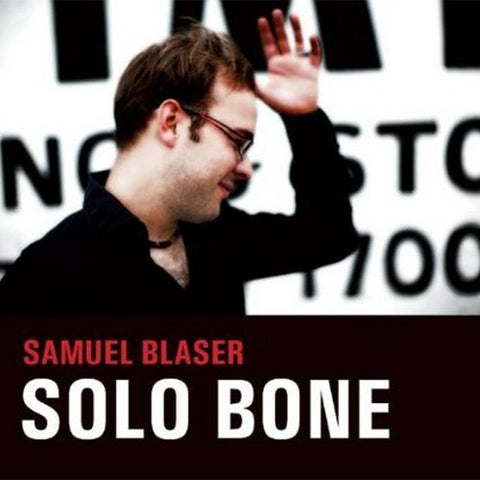 Samuel Blaser - Solo Bone [CD]