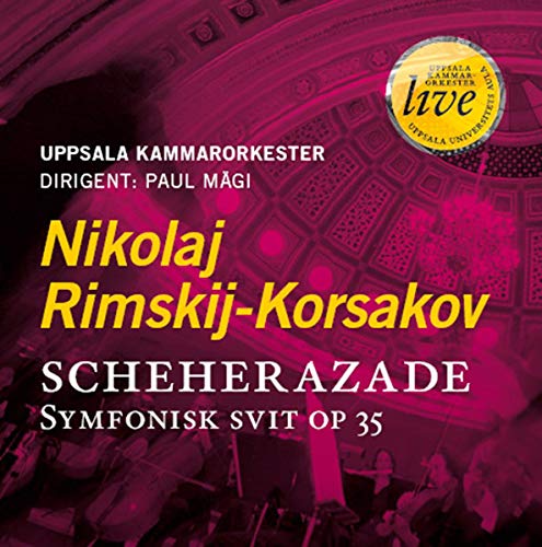 Uppsala Copaul Magi - RIMSKIJ-KORSAKOV: Scheherazade [CD]