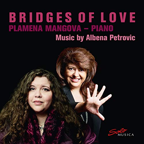 Plamena Mangova - Bridges of Love: Music by Albena Petrovic [CD]
